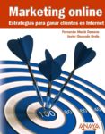 marketing online: estrategias para ganar clientes en internet-fernando maciá domene-javier gosende grela-9788441527645 marketing online: estrategias para ganar clientes en internet-fernando maciá domene-javier gosende grela-9788441527645
