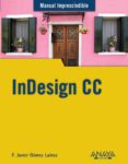 indesign cc (manual imprescindible)-f.javier gomez lainez-9788441535145 indesign cc (manual imprescindible)-f.javier gomez lainez-9788441535145