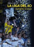 la liga del 110: 100 puntos, 121 goles-enrique ortego-9788444103945 la liga del 110: 100 puntos, 121 goles-enrique ortego-9788444103945