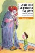 jonas tiene un problema muy gordo (leer es vivir)-juan kruz igerabide-9788444142845 jonas tiene un problema muy gordo (leer es vivir)-juan kruz igerabide-9788444142845