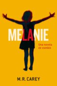 melanie: una novela de zombies-m.r. carey-9788445002445 melanie: una novela de zombies-m.r. carey-9788445002445
