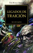 la herejia de horus 31: legados de traicion-9788445004845 la herejia de horus 31: legados de traicion-9788445004845