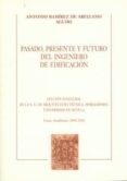 pasado, presente y futuro del ingeniero de edificación-antonio ramirez de arellano agudo-9788447211845 pasado, presente y futuro del ingeniero de edificación-antonio ramirez de arellano agudo-9788447211845