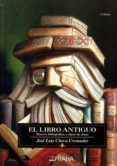 el libro antiguo-jose luis checa cremades-9788448304645 el libro antiguo-jose luis checa cremades-9788448304645