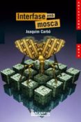 interfase amb mosca-joaquim carbo-9788448920845 interfase amb mosca-joaquim carbo-9788448920845