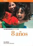 comprendiendo a tu hijo de 8 años-lisa miller-9788449304545 comprendiendo a tu hijo de 8 años-lisa miller-9788449304545