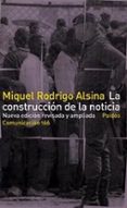 la construccion de la noticia-miquel rodrigo alsina-9788449318245 la construccion de la noticia-miquel rodrigo alsina-9788449318245
