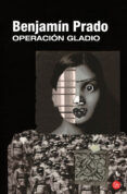 operacion gladio-benjamin prado-9788466325745 operacion gladio-benjamin prado-9788466325745