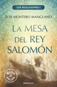 la mesa del rey salomon (los buscadores i)-luis montero manglano-9788466329545 la mesa del rey salomon (los buscadores i)-luis montero manglano-9788466329545