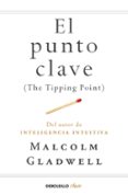 el punto clave-malcolm gladwell-9788466342445 el punto clave-malcolm gladwell-9788466342445