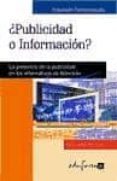 ¿publicidad o informacion?: la presencia de la publicidad en los informativos de television (coleccion comunicacion)-elena fernandez blanco-9788466578745 ¿publicidad o informacion?: la presencia de la publicidad en los informativos de television (coleccion comunicacion)-elena fernandez blanco-9788466578745