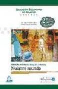 nuestro mundo: ciencias sociales, geografia e historia. educacion de adultos (2ª ed. actualizada)-juan diego caballero oliver-esteban moreno hernandez-9788466593045 nuestro mundo: ciencias sociales, geografia e historia. educacion de adultos (2ª ed. actualizada)-juan diego caballero oliver-esteban moreno hernandez-9788466593045