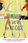 hombres con los que no me case-janice kaplan-lynn schnumberger-9788466630245 hombres con los que no me case-janice kaplan-lynn schnumberger-9788466630245
