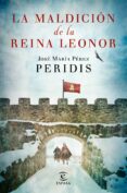 la maldicion de la reina leonor-jose maria perez peridis-9788467046045 la maldicion de la reina leonor-jose maria perez peridis-9788467046045