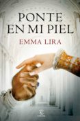 ponte en mi piel (ebook)-emma lira-9788467055245 ponte en mi piel (ebook)-emma lira-9788467055245