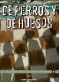 de perros y de huesos-jesus colomina-9788467491845 de perros y de huesos-jesus colomina-9788467491845