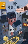 los protectores (premio barco de vapor 2016)-9788467586145 los protectores (premio barco de vapor 2016)-9788467586145