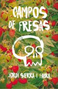 campos de fresas-jordi sierra i fabra-9788467593945 campos de fresas-jordi sierra i fabra-9788467593945