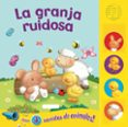 la granja ruidosa (botones ruidosos)-9788467706345 la granja ruidosa (botones ruidosos)-9788467706345