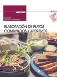 (uf0057) manual elaboracion de platos combinados y aperitivos certificados de profesionalidad. operaciones básicas de cocina (hotr0108)-9788468178745 (uf0057) manual elaboracion de platos combinados y aperitivos certificados de profesionalidad. operaciones básicas de cocina (hotr0108)-9788468178745