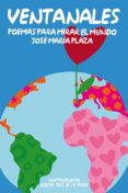 ventanales: poemas para mirar el mundo-jose maria plaza-9788468308845 ventanales: poemas para mirar el mundo-jose maria plaza-9788468308845