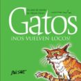 gatos ¡nos vuelven locos!-helen exley-9788468704845 gatos ¡nos vuelven locos!-helen exley-9788468704845