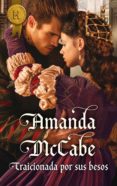 traicionada por sus besos-amanda mccabe-9788468757445 traicionada por sus besos-amanda mccabe-9788468757445