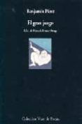el gran juego-benjamin peret-9788470532245 el gran juego-benjamin peret-9788470532245