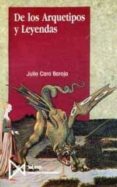 de los arquetipos y leyendas-julio caro baroja-9788470902345 de los arquetipos y leyendas-julio caro baroja-9788470902345