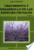 crecimiento y desarrollo de las especies frutales (2ª ed.)-jose miguel coleto martinez-9788471145345 crecimiento y desarrollo de las especies frutales (2ª ed.)-jose miguel coleto martinez-9788471145345