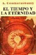 el tiempo y la eternidad-ananda k. coomaraswamy-9788472454545 el tiempo y la eternidad-ananda k. coomaraswamy-9788472454545
