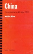 china: superpotencia del siglo xxi ?-xulio rios-9788474263145 china: superpotencia del siglo xxi ?-xulio rios-9788474263145