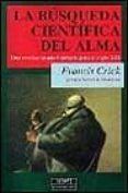 la busqueda cientifica del alma-francis crick-9788474448245 la busqueda cientifica del alma-francis crick-9788474448245