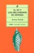 el yo y los mecanismos de defensa-anna freud-9788475090245 el yo y los mecanismos de defensa-anna freud-9788475090245