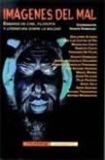 imagenes del mal: ensayos de cine, filosofia y literatura sobre l a maldad-9788477024545 imagenes del mal: ensayos de cine, filosofia y literatura sobre l a maldad-9788477024545