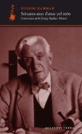 seixanta anys d anar pel mon-eugenio xammar-9788477271345 seixanta anys d anar pel mon-eugenio xammar-9788477271345