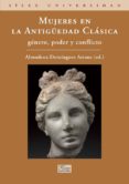 mujeres en la antiuedad clasica: genero, poder y conflicto-9788477374145 mujeres en la antiuedad clasica: genero, poder y conflicto-9788477374145