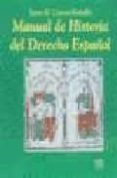 manual de historia del derecho español (2ª ed.)-santos m. coronas gonzalez-9788480029445 manual de historia del derecho español (2ª ed.)-santos m. coronas gonzalez-9788480029445