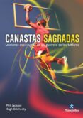 canastas sagradas: lecciones espirituales de un guerrero de los t ableros-phill jackson-hugh delemanty-9788480196345 canastas sagradas: lecciones espirituales de un guerrero de los t ableros-phill jackson-hugh delemanty-9788480196345