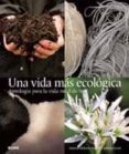 una vida mas ecologica: antologia para la vida rural de hoy-clarissa dickson-wright-9788480768245 una vida mas ecologica: antologia para la vida rural de hoy-clarissa dickson-wright-9788480768245