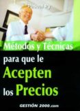 metodos y tecnicas para que le acepten los precios-pascal py-9788480888745 metodos y tecnicas para que le acepten los precios-pascal py-9788480888745