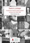 destruir y proteger: el patrimonio historico artistico durante la guerra civil (1936-1939)-rebeca saavedra arias-9788481027945 destruir y proteger: el patrimonio historico artistico durante la guerra civil (1936-1939)-rebeca saavedra arias-9788481027945