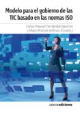 modelo para el gobierno de las tic basado en las normas iso (ebook)-9788481437645 modelo para el gobierno de las tic basado en las normas iso (ebook)-9788481437645