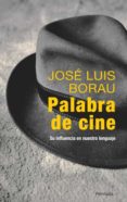 palabra de cine: su influencia en nuestro lenguaje-jose luis borau-9788483078945 palabra de cine: su influencia en nuestro lenguaje-jose luis borau-9788483078945