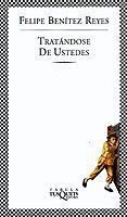 tratandose de ustedes-felipe benitez reyes-9788483108345 tratandose de ustedes-felipe benitez reyes-9788483108345