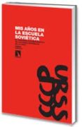 mis años en la escuela sovietica: el discurso autobiografico de los niños españoles de la urss-susana castillo-9788483194645 mis años en la escuela sovietica: el discurso autobiografico de los niños españoles de la urss-susana castillo-9788483194645