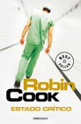 estado critico (serie jack stapleton & laurie montgomery 7)-robin cook-9788483469545 estado critico (serie jack stapleton & laurie montgomery 7)-robin cook-9788483469545