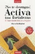 no te detengas, activa tus fortalezas-marcus buckingham-9788483580745 no te detengas, activa tus fortalezas-marcus buckingham-9788483580745