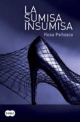 la sumisa insumisa-rosa peñasco-9788483654545 la sumisa insumisa-rosa peñasco-9788483654545