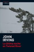 la ultima noche en twisted river-john irving-9788483835845 la ultima noche en twisted river-john irving-9788483835845
